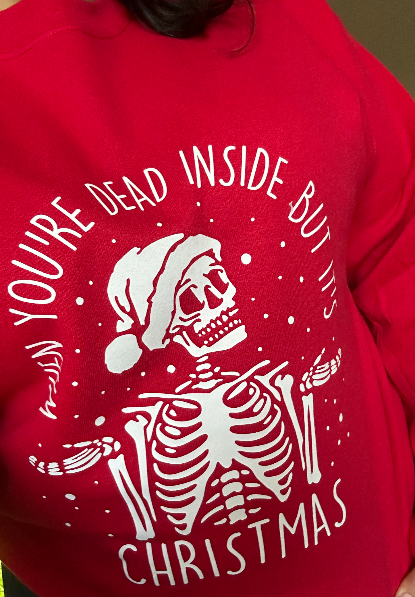 WHEN YOU'RE DEAD INSIDE BUT IT'S CHRISTMAS crewneck sweatshirt